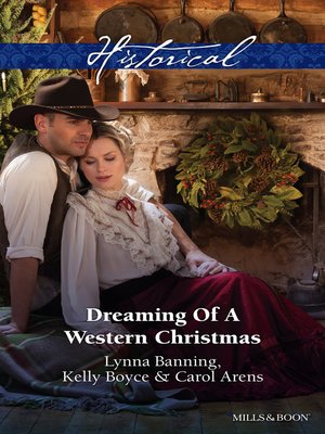 cover image of Dreaming of a Western Christmas/His Christmas Belle/The Cowboy of Christmas Past/Snowbound With the Cowboy